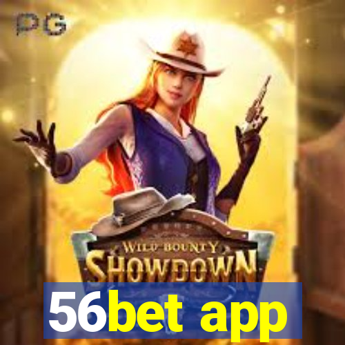 56bet app